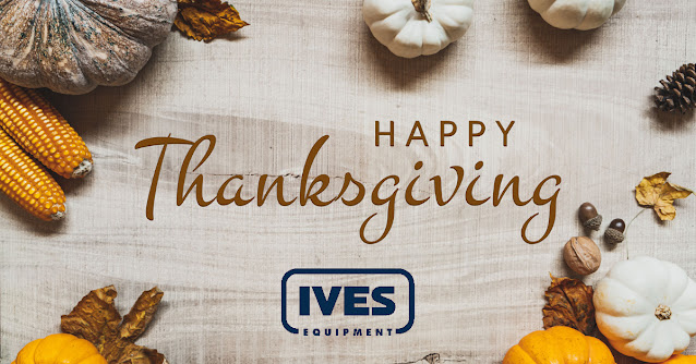 Happy Thanksgiving from Ives Equipment