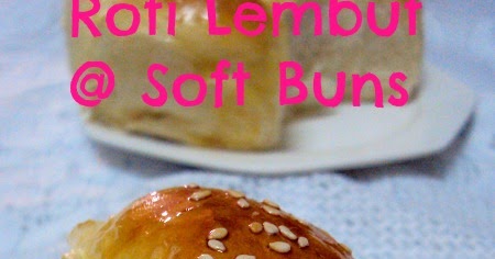 Duniaku: Roti Naik Tok Mak @ Roti Lembut