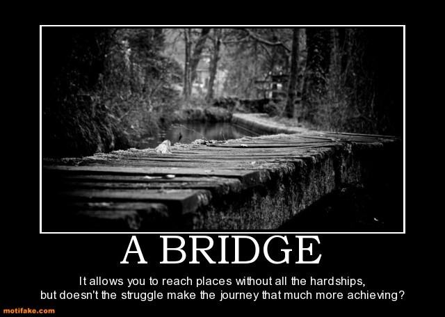 Be The Bridge Motivational Poster2