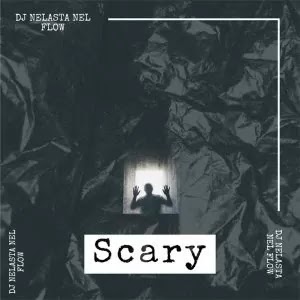 (Afro House) Scary - DJ Nelasta Nel Flow (2023)