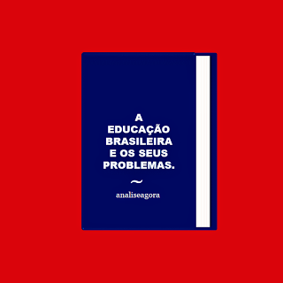 A imagem no formato de livro e na capa está escrito: a educação brasileira e seus problemas.