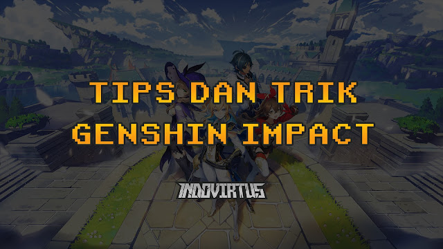 12 Tips Memulai Petualangan di Genshin Impact