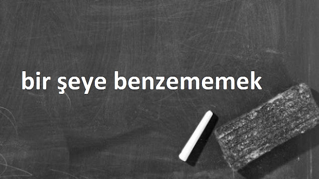 bir şeye benzememek