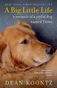 A Big Little Life: A Memoir of a Joyful Dog Named Trixie (English Edition)