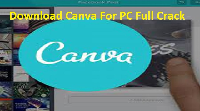  Aplikasi Canva yaitu salah stau jenis program pengeditan gambar atau gambar yang banyak d Download Canva For PC Full Crack Terbaru