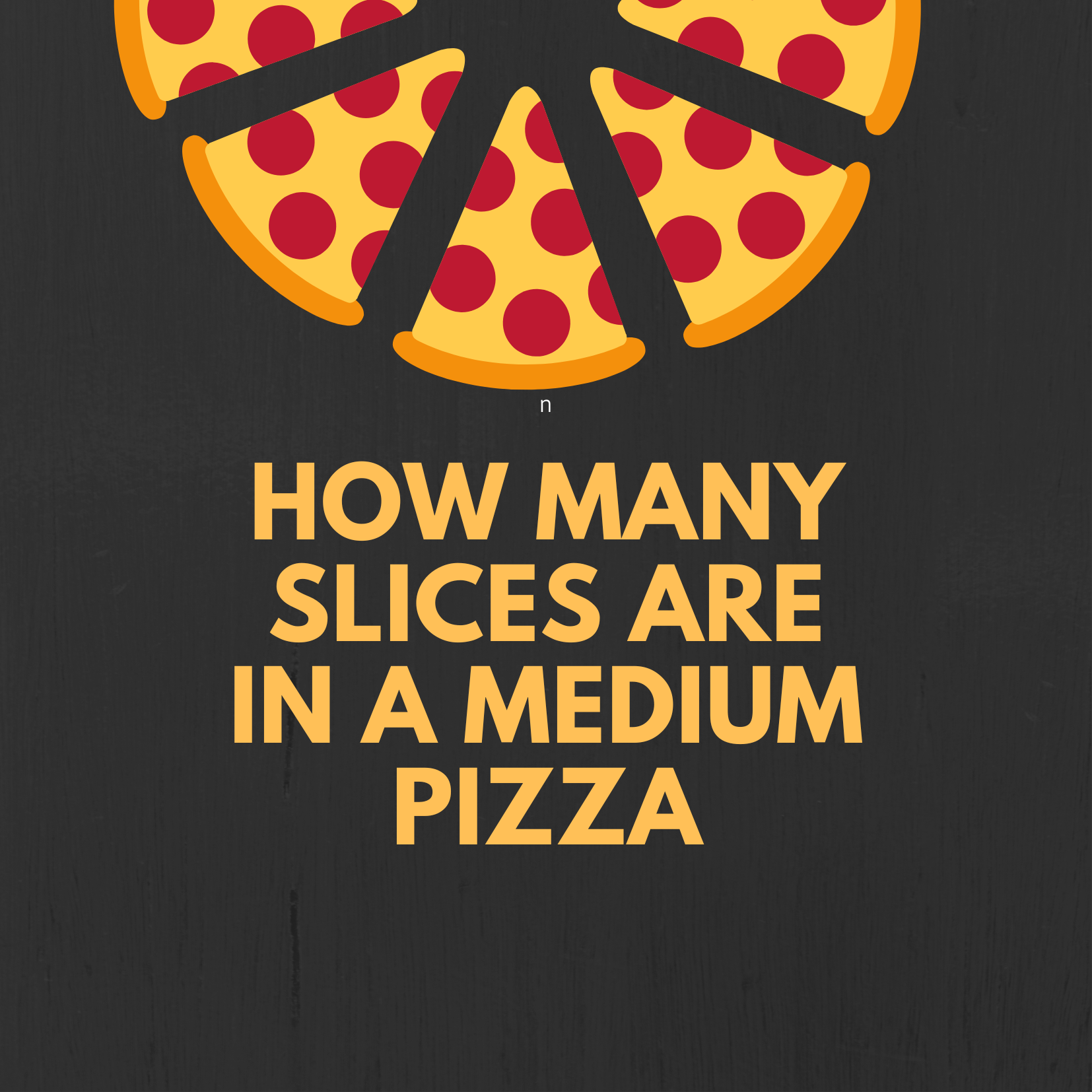 How Many Slices in a Medium Pizza?