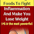 The Only 6 Foods That Fight Inflammation & Help You Lose Weight