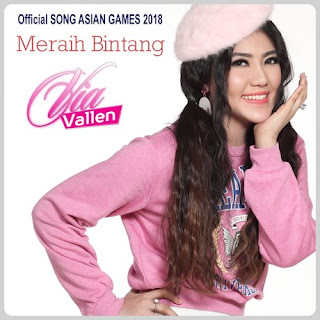 Lagu Terbaru Via Vallen Mencapai Bintang Official Song ASIAN GAMES  Lagu Terbaru Via Vallen Mencapai Bintang Official Song ASIAN GAMES 2018