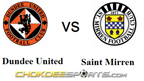   Dundee United VS Saint Mirren - Chokdeesports.com