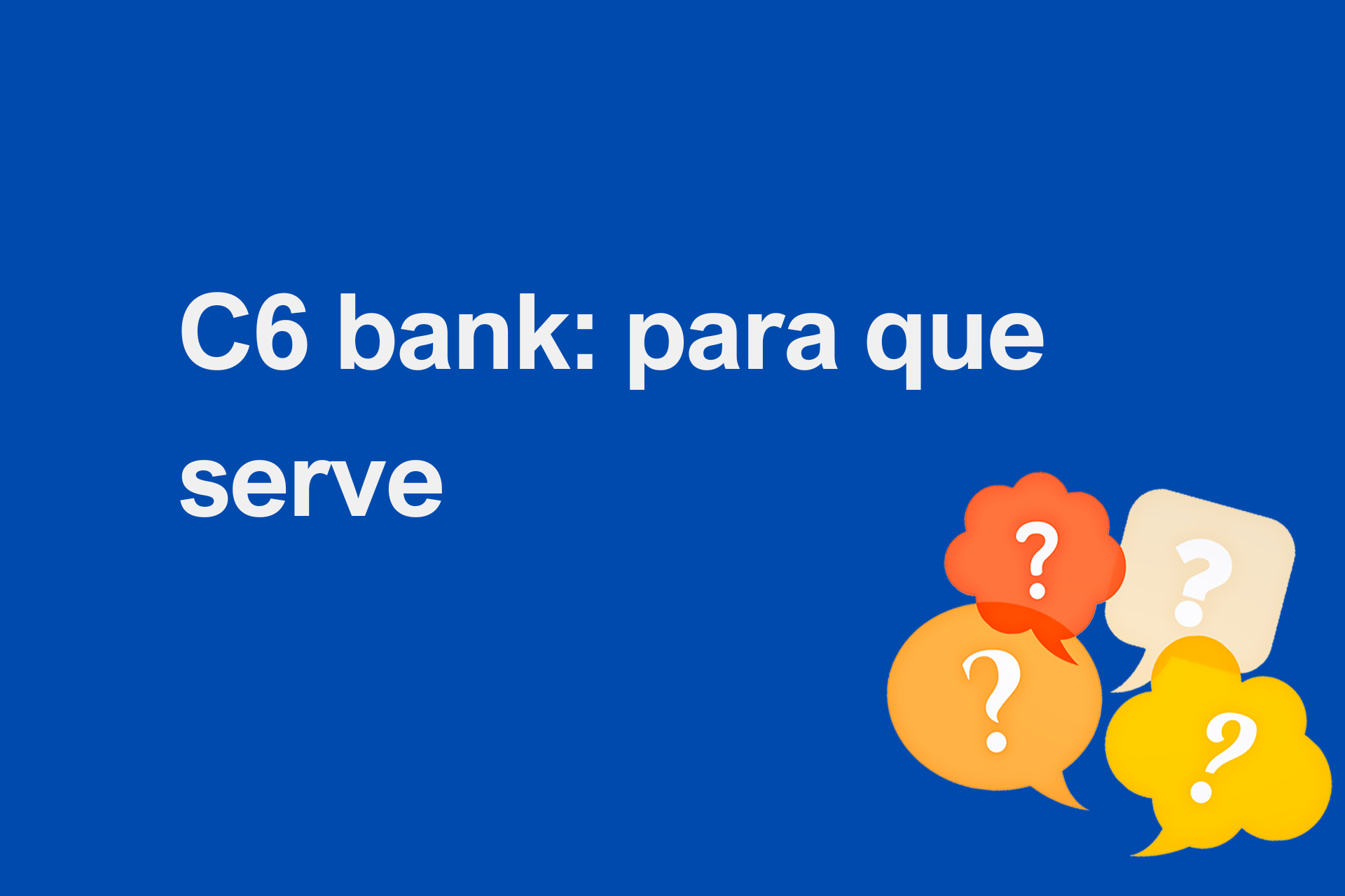 C6 bank: para que serve?