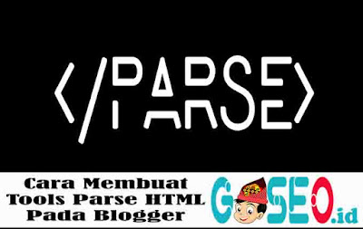 Cara Membuat Tools Parse HTML Pada Blogger