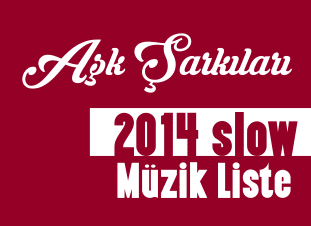2014 Türkçe Slow Müzikleri