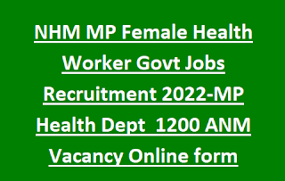 NHM MP Female Health Worker Govt Jobs Recruitment 2022-MP Health Dept  1200 ANM Vacancy Online form