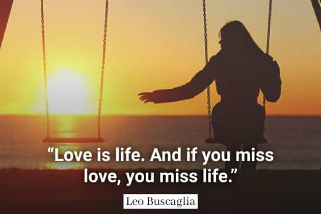 Leo Buscaglia-quotes-miss-love-about-life-miss-lover