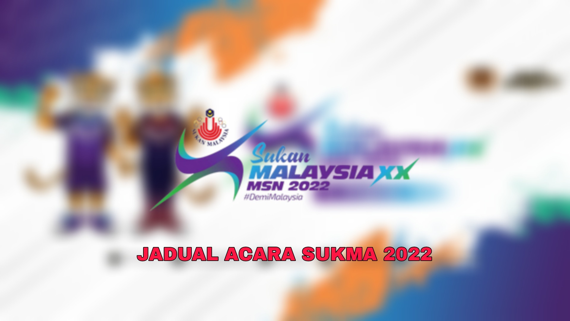 Jadual Acara SUKMA 2022 (Live Streaming)