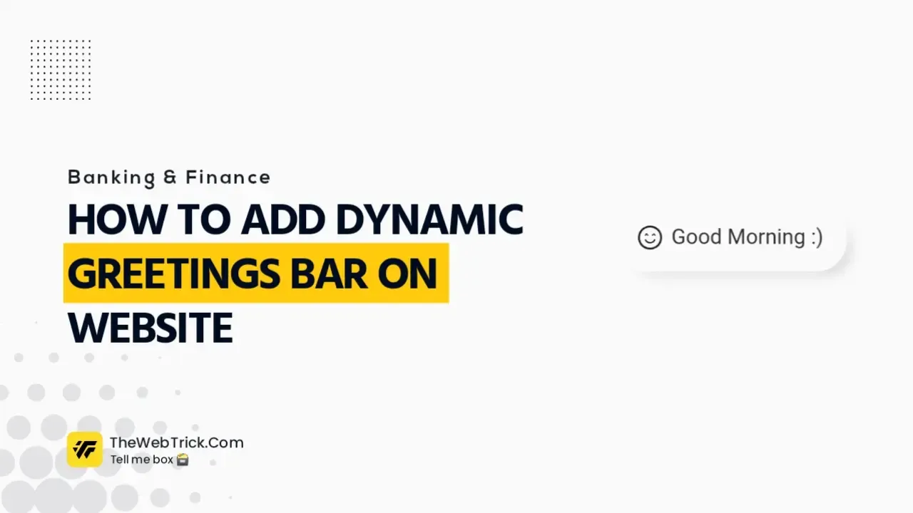 How to Add Dynamic Greetings Bar on Website