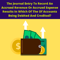 Journal Entries For Accrued Revenue And Accrued Expenses