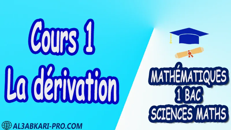 La dérivation Mathématiques , Mathématiques biof , 1ère BAC , Sciences Mathématiques BIOF , mathématiques , 1ère Bac Sciences Mathématiques , exercice de math , exercices de maths , maths en ligne , prof de math , exercice de maths , math exercice , maths , maths en ligne , maths inter , superprof maths , professeur math , cours de maths à distance , Fiche pédagogique, Devoir de semestre 1 , Devoirs de semestre 2 , maroc , Exercices corrigés , Cours , résumés , devoirs corrigés , exercice corrigé , prof de soutien scolaire a domicile , cours gratuit , cours gratuit en ligne , cours particuliers , cours à domicile , soutien scolaire à domicile , les cours particuliers , cours de soutien , des cours de soutien , les cours de soutien , professeur de soutien scolaire , cours online , des cours de soutien scolaire , soutien pédagogique