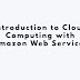 Introduction to Cloud Computing with Amazon Web Services