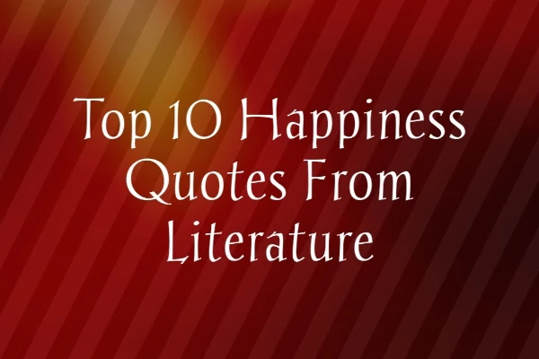 Happiness Quotes From Literature