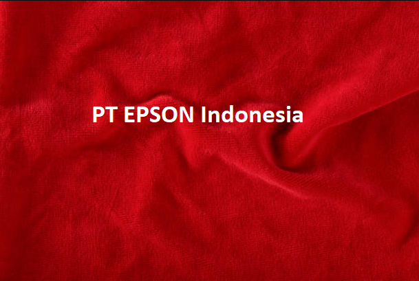 Info Loker PT EPSON Indonesia : Alamat, Email, Nomor Telepon & Yayasan