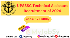 UPSSSC Technical Assistant Recruitment of 2024, for 3446  vacancies.