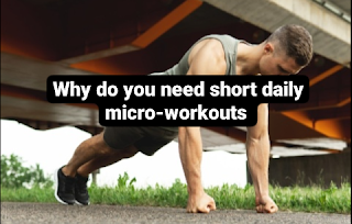 Why do you need short daily micro-workouts