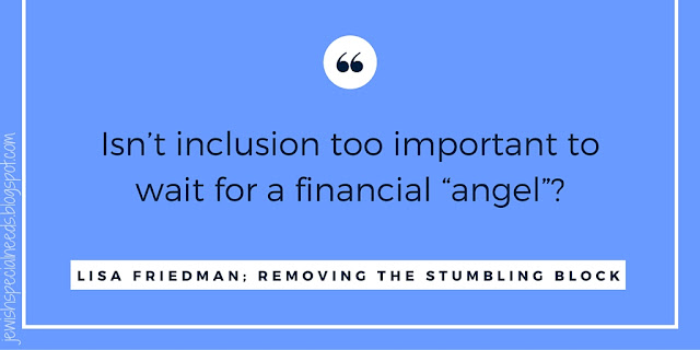 Isn't inclusion too important to wait for an angel? Removing the Stumbling Block