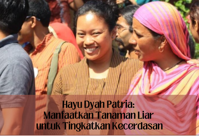 Hayu Dyah Patria: Manfaatkan Tanaman Liar untuk Tingkatkan Kecerdasan