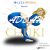 Audio | Addah- Chuki (Produced by Max Maizer) | Mp3 Download