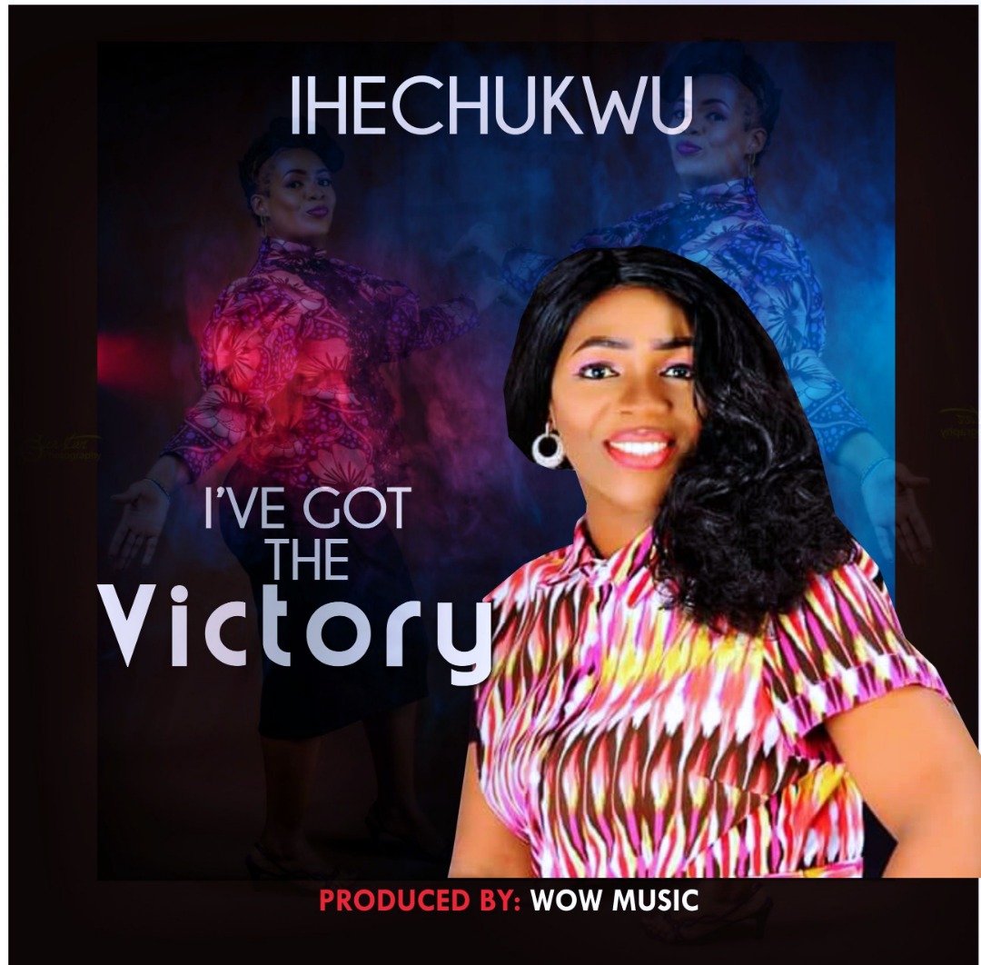 Ihechukwu - I've Got The Victory Mp3 Download