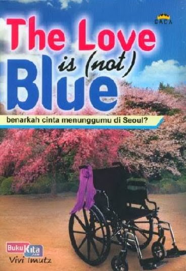 http://www.bukukita.com/Buku-Novel/Romance/121901-The-Love-is-Not-Blue.html