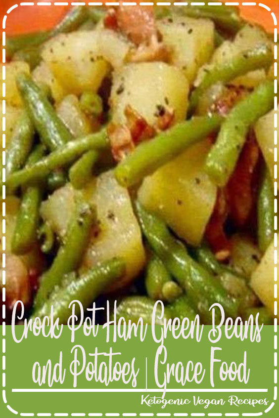 Crock Pot Ham Green Beans and Potatoes | Grace Food #crockpot #crockpotrecipes