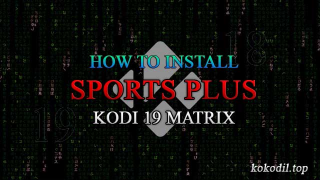 Sports Plus Build Kodi 19 Matrix | Info & Install Guide