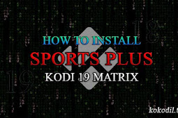 Sports Plus Build Kodi 19 Matrix | Info & Install Guide