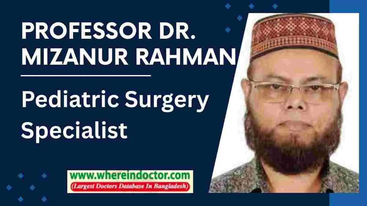 Prof. Dr. Mizanur Rahman - Pediatric Surgery Specialist in Khulna