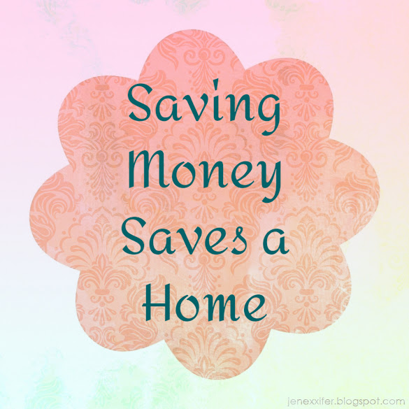 Saving Money Saves a Home (Home Economics Sayings by JenExx)