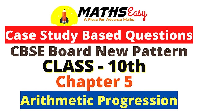Case Study Questions Class 10 Maths Chapter 5 A.P CBSE Board Term 2