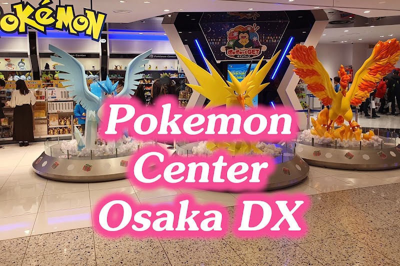 Pokemon Center สาขา Osaka DX [+ลายแทง] [Pokemon Cafe]