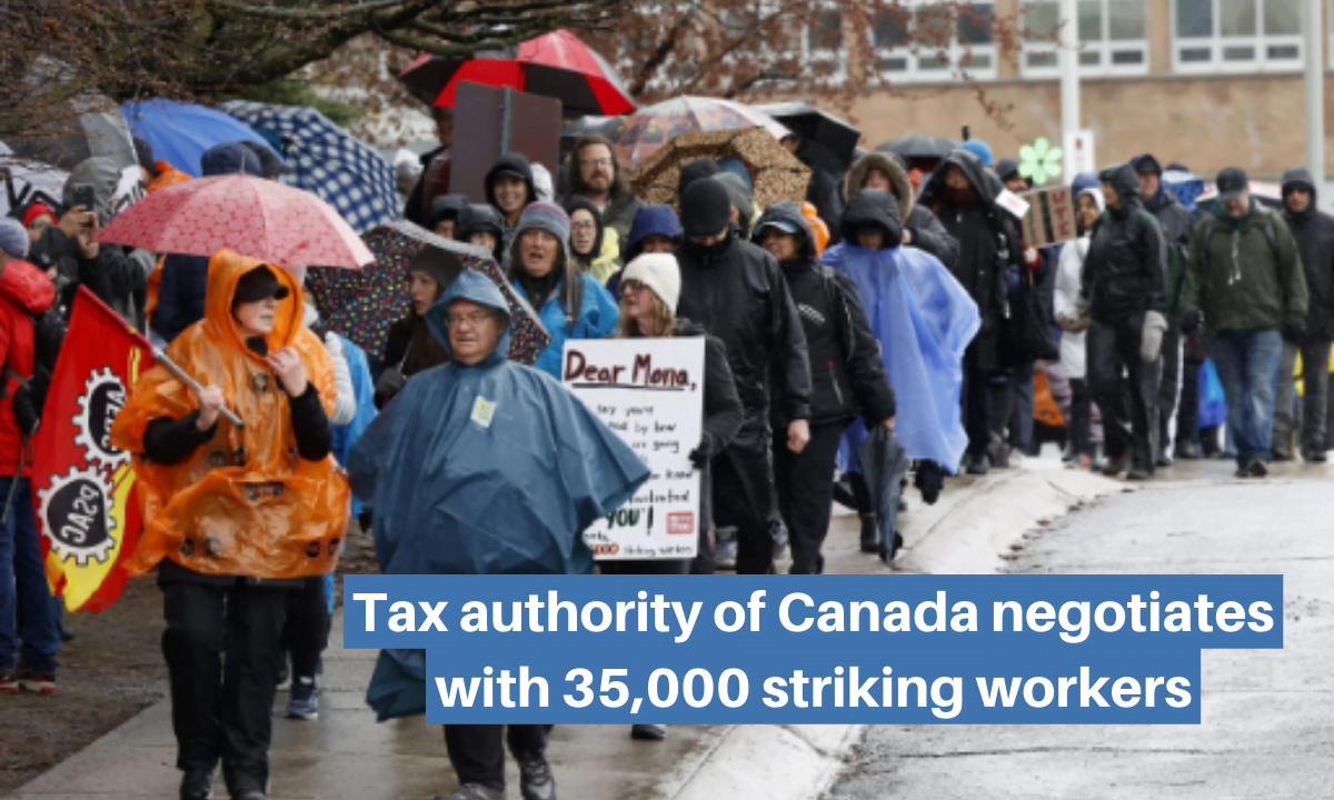 Tax authority of Canada negotiates with 35,000 striking workers