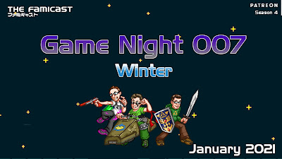 Famicast Game Night | 007 | January 2021