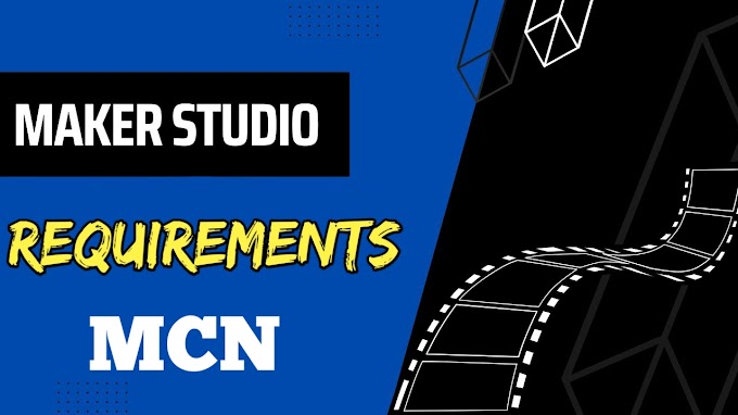 Maker Studios MCN Requirements