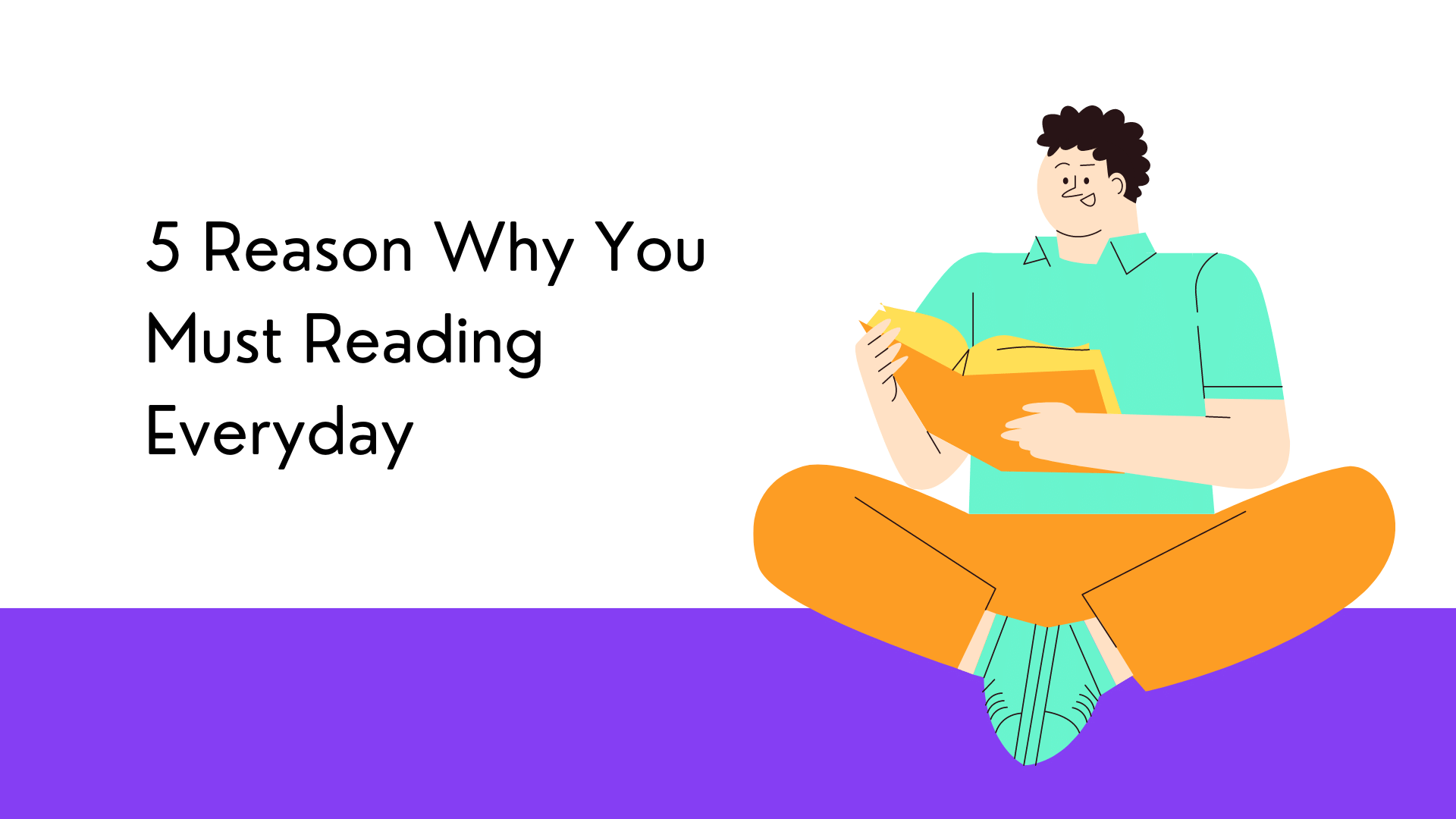 5 Reason Why You Must Reading Everyday