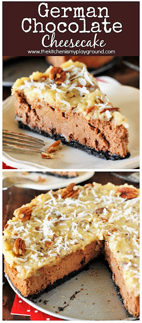 German Chocolate Cheesecake ~ Creamy chocolate cheesecake baked atop an Oreo crumb crust & topped with classic German chocolate cake coconut-pecan topping.  It's one very tasty #cheesecake, indeed. #Germanchocolate  www.thekitchenismyplayground.com