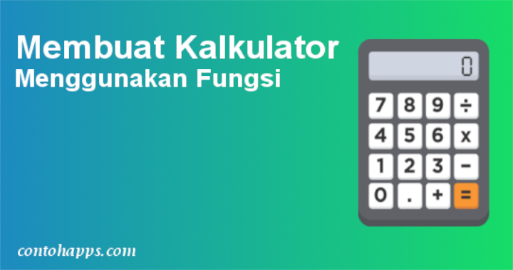 Membuat Kalkulator Sederhana Menggunakan Fungsi