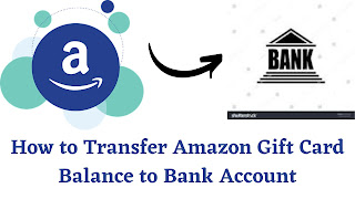 Transfer Amazon Gift Card Balance to Bank Account
