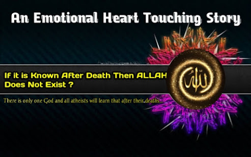 Very Heart Touching Short Story | If is Know After Death , Then ALLAH Does Not Exist ?