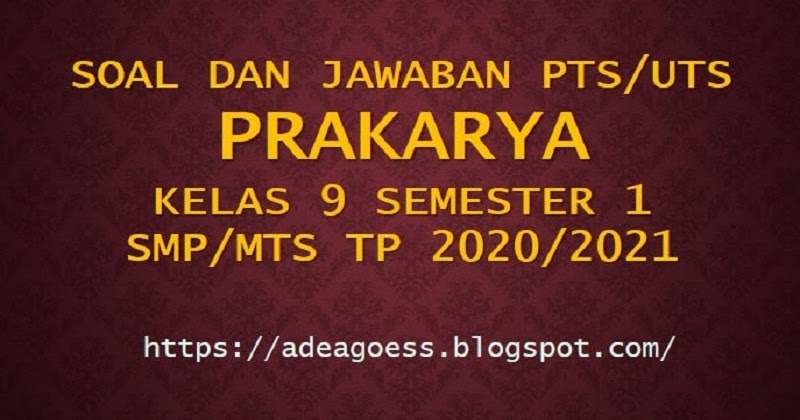  Download  Soal PTS UTS PRAKARYA  Kelas  9  Semester  1  SMP MTs 