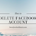 Delete Facebook Account Forever Right Now | Delete my Facebook account | Delete Fb Account Permanently