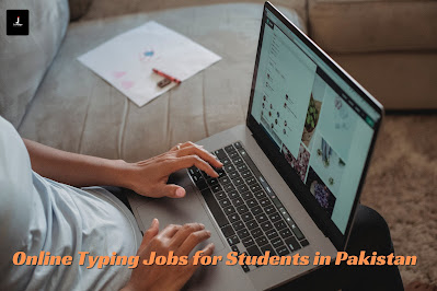 Online Typing Jobs for Students in Pakistan